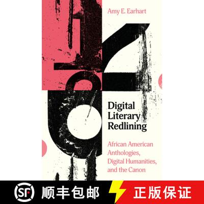 【3-4周达】Digital Literary Redlining: African American Anthologies, Digital Humanities, and the Canon [9781503635340]