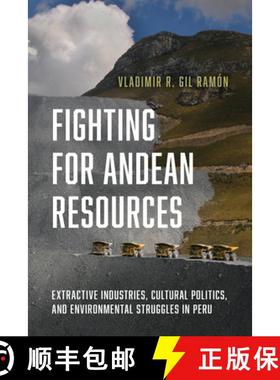 【3-4周达】Fighting for Andean Resources: Extractive Industries, Cultural Politics, and Environmental... [9780816530717]