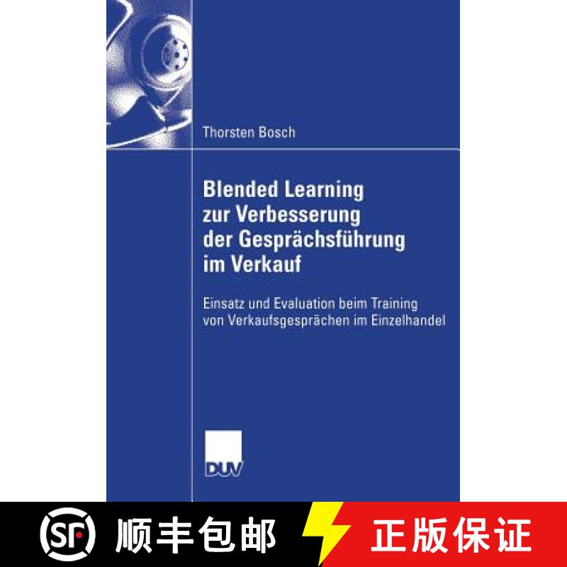 【3-4周达】Blended Learning Zur Verbesserung Der Gesprächsführung Im Verkauf: Einsatz Und Evaluatio... [9783835004856]