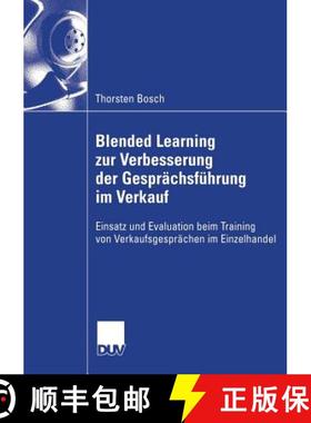 【3-4周达】Blended Learning Zur Verbesserung Der Gesprächsführung Im Verkauf: Einsatz Und Evaluatio... [9783835004856]