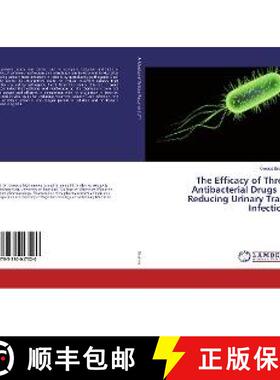 预订 The Efficacy of Three Antibacterial Drugs in Reducing Urinary Tract Infection [9783330047020]