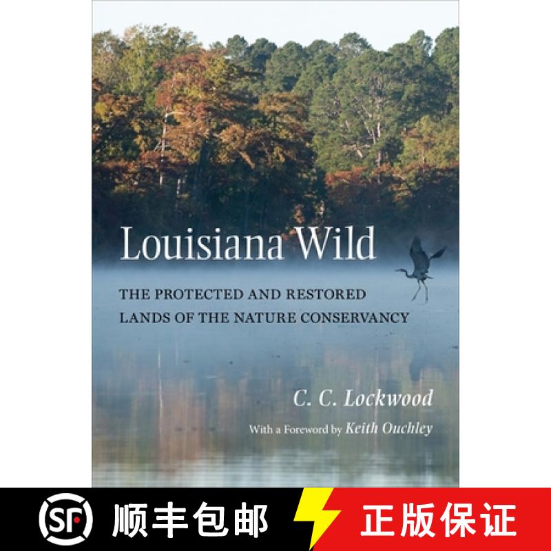 【3-4周达】Louisiana Wild: The Protected and Restored Lands of the Nature Conservancy [9780807161234]