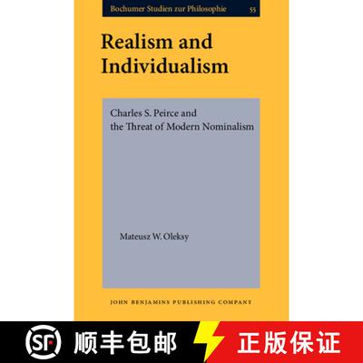 【3-4周达】精装 Realism and Individualism: Charles S. Peirce and the Threat of Modern Nominalism [9789027214652]