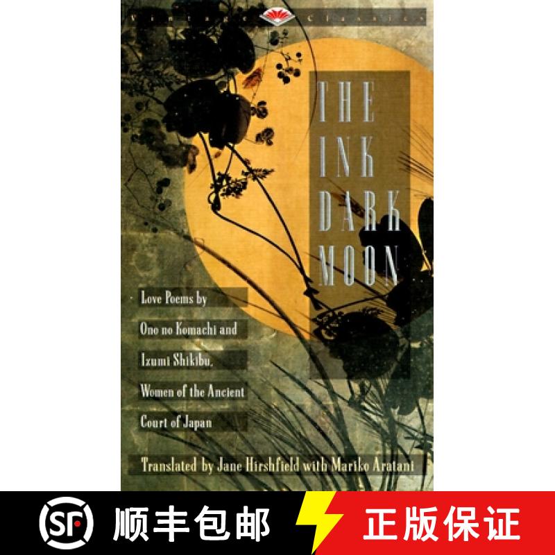 【3-4周达】The Ink Dark Moon: Love Poems by Ono No Komachi and Izumi Shikibu, Women of the Ancient Co... [9780679729587]