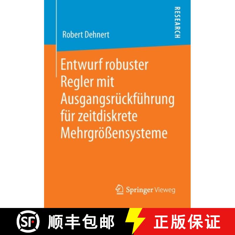 【3-4周达】Entwurf Robuster Regler Mit Ausgangsruckfuhrung Fur Zeitdiskrete Mehrgroessensysteme [9783658298999]