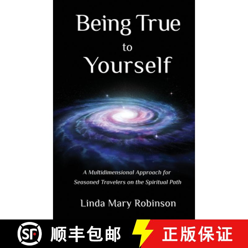 【3-4周达】Being True to Yourself: A Multidimensional Approach for Seasoned Travelers on the Spiritua... [9780991549726]