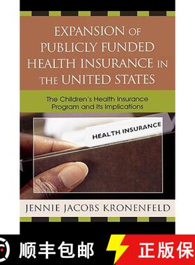 预订 Expansion of Publicly Funded Health Insurance in the United States : The Children's Health Insur... [9780739108291]