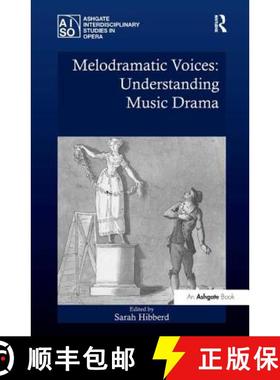 【3-4周达】Melodramatic Voices: Understanding Music Drama [9781409400820]