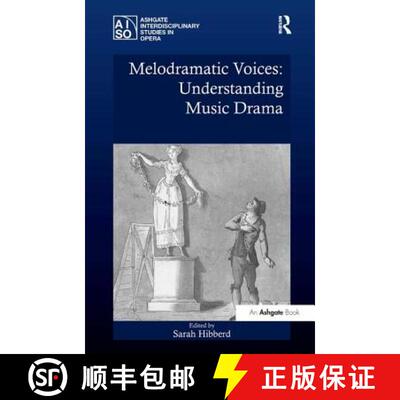 【3-4周达】Melodramatic Voices: Understanding Music Drama [9781409400820]