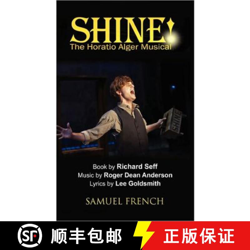 【3-4周达】Shine!: The Horatio Alger Musical: the Horatio Alger Musical [9780573629280]