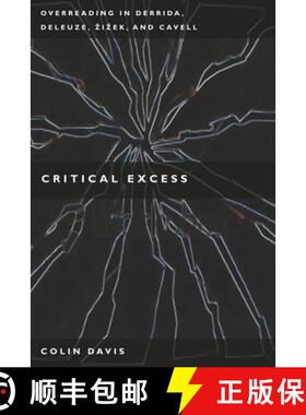 【3-4周达】Critical Excess: Overreading in Derrida, Deleuze, Levinas, A'Iaek and Cavell [9780804763073]