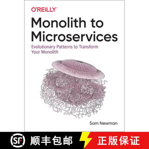 【3-4周达】Monolith to Microservices: Evolutionary Patterns to Transform Your Monolith [9781492047841]