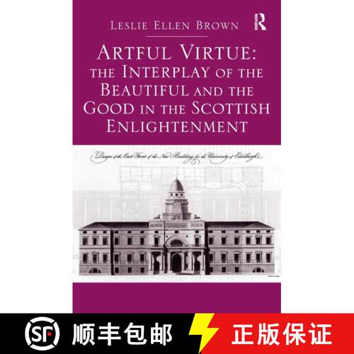 【3-4周达】Artful Virtue: The Interplay of the Beautiful and the Good in the Scottish Enlightenment [9781032923734]