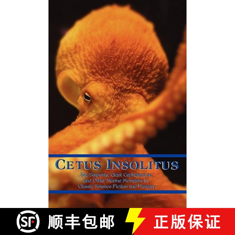 【3-4周达】Cetus Insolitus: Sea Serpents, Giant Cephalopods, and Other Marine Monsters in Classic Sci... [9781930585669]