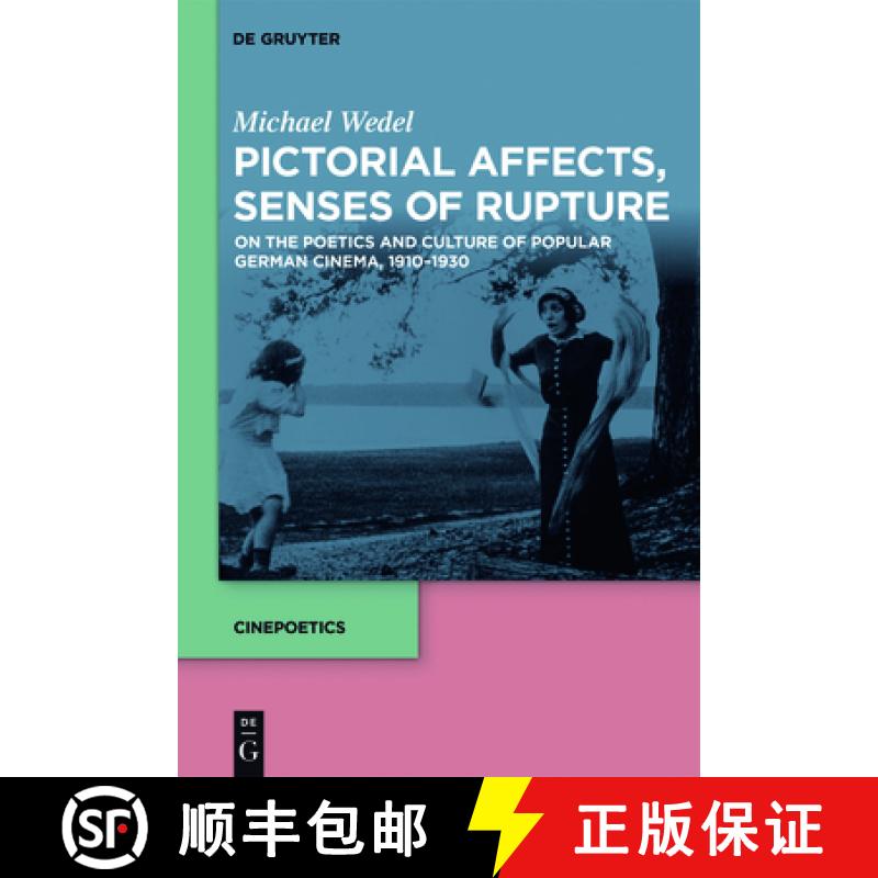 【3-4周达】Pictorial Affects, Senses of Rupture: On the Poetics and Culture of Popular German Cinema,... [9783110763751]