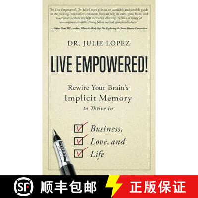 【3-4周达】Live Empowered!: Rewire Your Brain's Implicit Memory to Thrive in Business, Love, and Life [9781544513904]