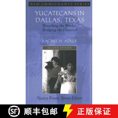 【3-4周达】Yucatecans in Dallas, Texas: Breaching the Border, Bridging the Distance [9781138403697]