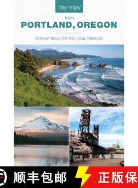 【3-4周达】Day Trips(R) from Portland, Oregon: Getaway Ideas for the Local Traveler, 3rd Edition (3rd... [9781493037650]