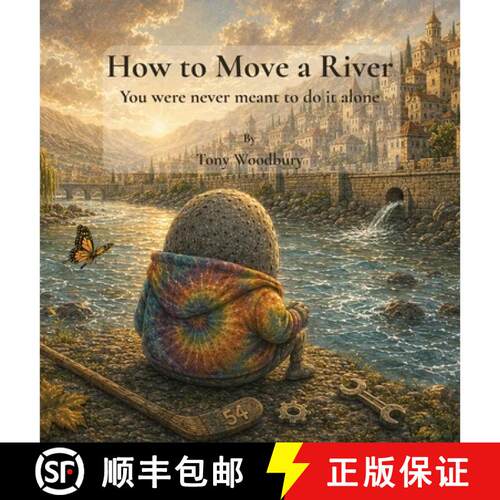 【3-4周达】精装 How to Move a River; You were never meant to do it alone [9798997215019]