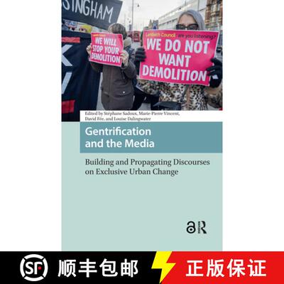 【3-4周达】Gentrification and the Media – Building and Propagating Discourses on Exclusive Urban Change [9789463720991]