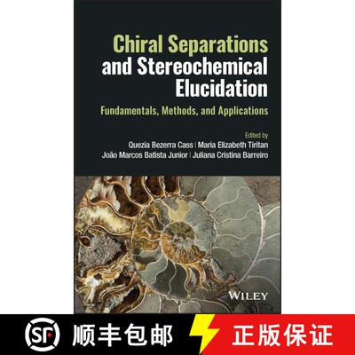 【3-4周达】精装 Chiral Separations and Stereochemical Elucidation:  Fundamentals, Methods, and Applic... [9781119802259]