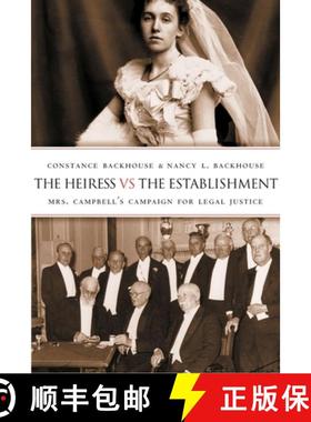 【3-4周达】The Heiress Vs the Establishment: Mrs. Campbell's Campaign for Legal Justice [9780774810531]