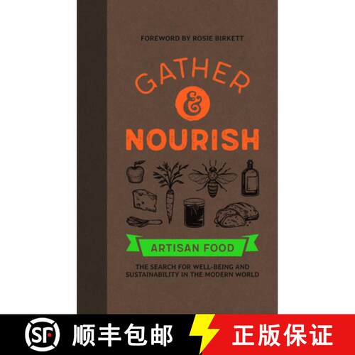 【3-4周达】Gather & Nourish : Artisan Foods  The Search for Sustainability and Well-being in a Mode... [9781909414853]