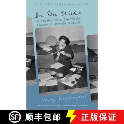 【3-4周达】In Her Wake: A Child Psychiatrist Explores the Mystery of Her Mother's Suicide [9780465022137]