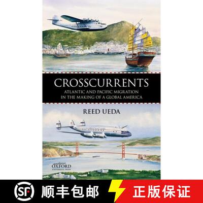 【3-4周达】Crosscurrents: Atlantic and Pacific Migration in the Making of a Global America [9780199757442]