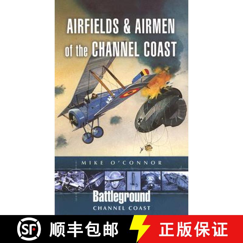 【3-4周达】Airfields and Airmen of the Channel Coast [9781844152582]
