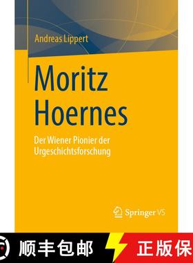 【3-4周达】Moritz Hoernes : Pionier der Urgeschichtsforschung [9783658435585]
