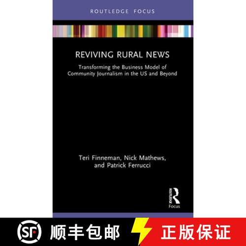 【3-4周达】Reviving Rural News: Transforming the Business Model of Community Journalism in the US and... [9781032539775]