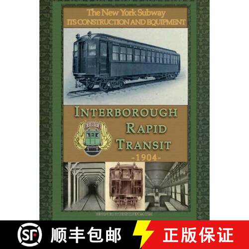 【3-4周达】Irt Interborough Rapid Transit / the New York City Subway: Its Construction and Equipment [9781430325505]