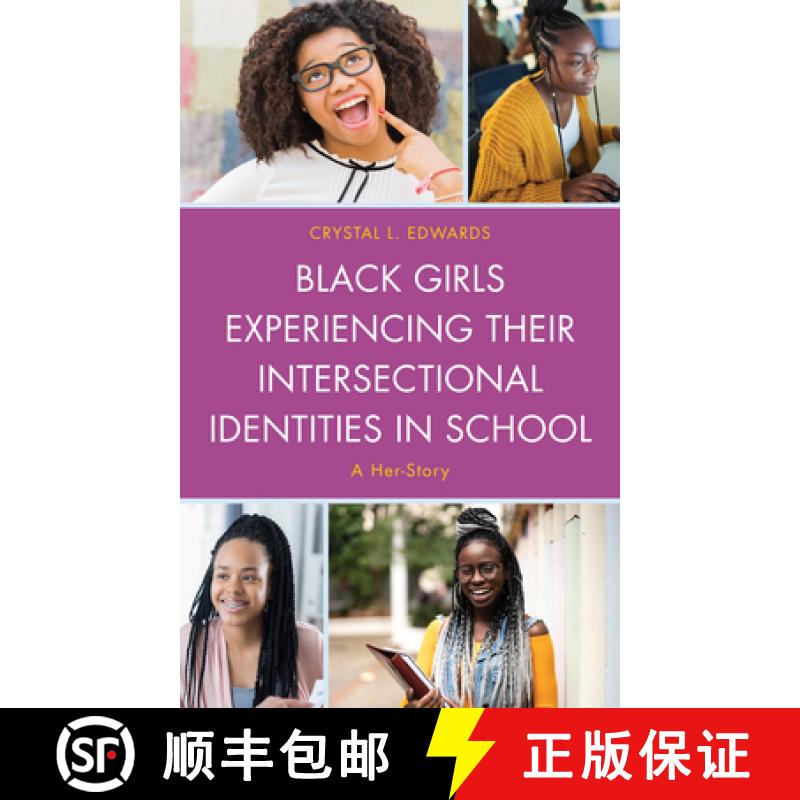 预订 Black Girls Experiencing Their Intersectional Identities in School : A Her-Story [9781498584609]