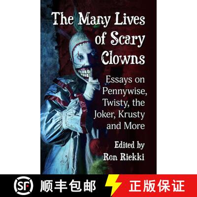 【3-4周达】The Many Lives of Scary Clowns : Essays on Pennywise, Twisty, the Joker, Krusty and More [9781476680910]