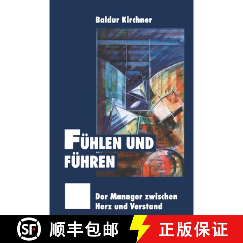 【3-4周达】Fühlen Und Führen: Der Manager Zwischen Herz Und Verstand [9783322846792]