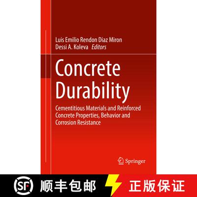 【3-4周达】精装 Concrete Durability : Cementitious Materials and Reinforced Concrete Properties, Beha... [9783319554617]