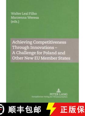 预订 Achieving Competitiveness Through Innovations - A Challenge for Poland and Other New Eu Member S... [9783631561362]
