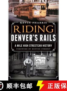 预订 Riding Denver's Rails: : A Mile-High Streetcar History [9781540232953]
