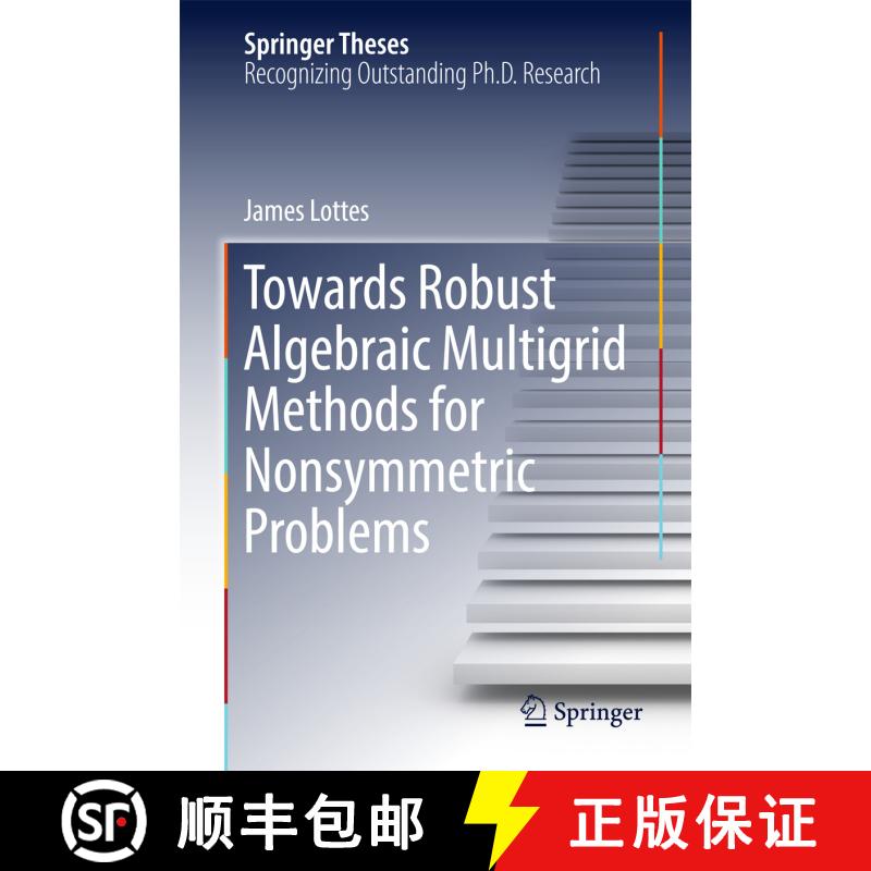 【3-4周达】精装 Towards Robust Algebraic Multigrid Methods for Nonsymmetric Problems (1st ed. 2017) [9783319563053] - 实物图