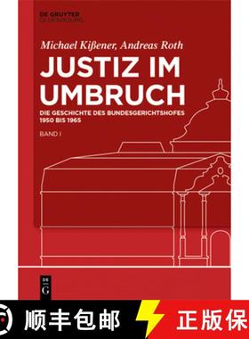 【3-4周达】Justiz Im Umbruch: Die Geschichte Des Bundesgerichtshofes 1950 Bis 1965 [9783111455327]