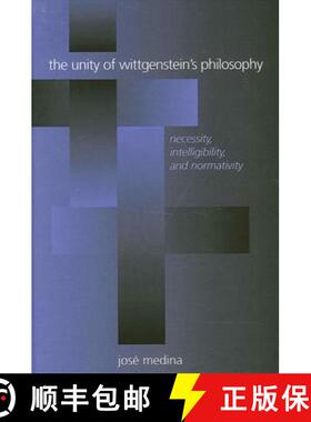 【3-4周达】The Unity of Wittgenstein's Philosophy: Necessity, Intelligibility, and Normativity [9780791453872]