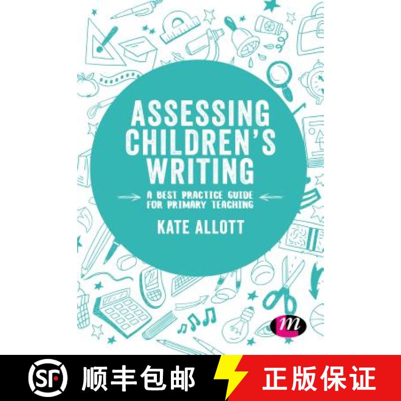 【3-4周达】Assessing Children's Writing: A best practice guide for primary teaching (1): A best pract... [9781526444745]