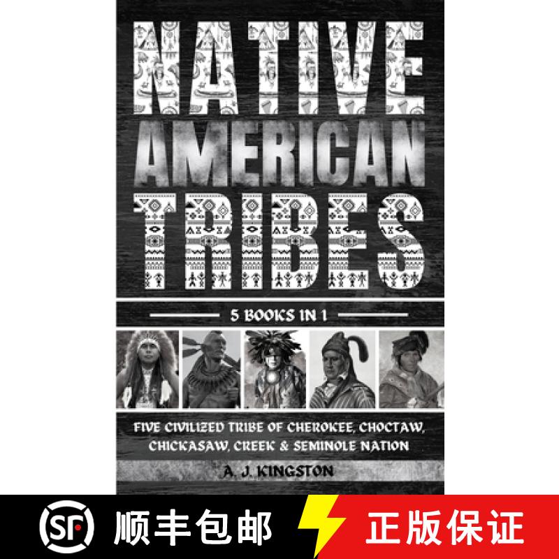 【3-4周达】Native American Tribes: Five Civilized Tribes Of Cherokee, Choctaw, Chickasaw, Creek & Sem... [9781839384868]