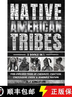 预订 Native American Tribes: Five Civilized Tribes Of Cherokee, Choctaw, Chickasaw, Creek & Seminole ... [9781839384868]