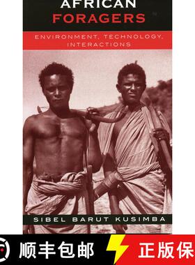 【3-4周达】African Foragers : Environment, Technology, Interactions [9780759101548]