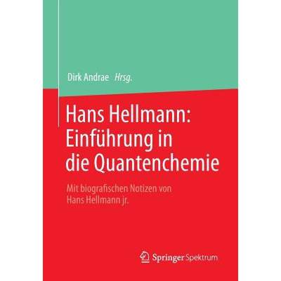 【4周达】Hans Hellmann: Einführung in die Quantenchemie : Mit biografischen Notizen von Hans Hellman... [9783662459669]