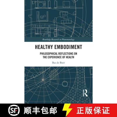 【3-4周达】Healthy Embodiment: Philosophical Reflections on the Experience of Health [9781032991146]
