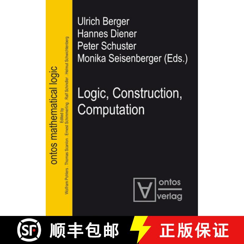 【3-4周达】Logic, Construction, Computation [9783110324532]