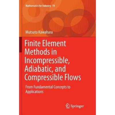 【4周达】Finite Element Methods in Incompressible, Adiabatic, and Compressible Flows : From Fundament... [9784431566571]